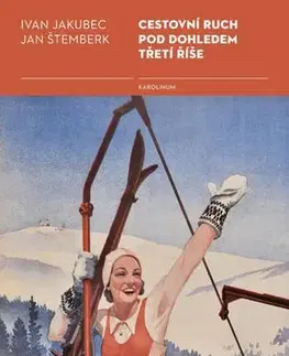 Svetové dejiny, dejiny štátov Cestovní ruch pod dohledem třetí říše - Ivan Jakubec,Jan Štemberk