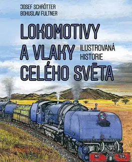 Auto, moto Lokomotivy a vlaky celého světa - Josef Schrötter