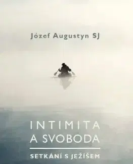 Kresťanstvo Intimita a svoboda - Józef Augustyn
