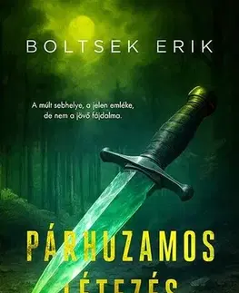 Detektívky, trilery, horory Párhuzamos létezés - Boltsek Erik