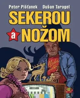 Novely, poviedky, antológie Sekerou a nožom - Peter Pišťanek,Dušan Taragel