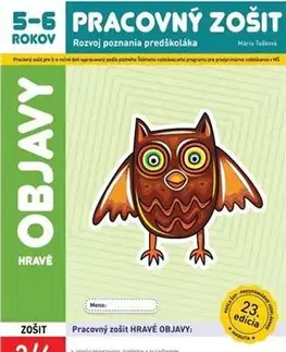 Príprava do školy, pracovné zošity Hravé objavy - Pracovný zošit 5-6 rokov - Mária Tašková