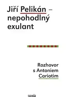 Slovenské a české dejiny Jiří Pelikán – nepohodlný exulant - Antonio Carioti