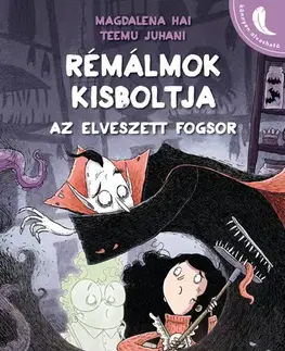 Rozprávky Rémálmok kisboltja: Az elveszett fogsor - Magdalena Hai,Laura Bába