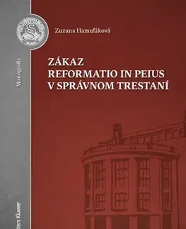 Trestné právo Zákaz reformatio in peius v správnom trestaní - Zuzana Hamuľáková