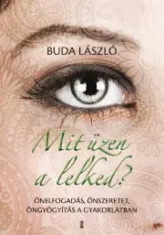 Rozvoj osobnosti Mit üzen a lelked? - László Buda