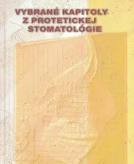 Medicína - ostatné Vybrané kapitoly z protetickej stomatológie - Kolektív autorov
