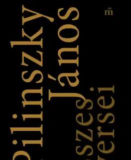 Poézia - antológie Pilinszky János összes versei - János Pilinszky