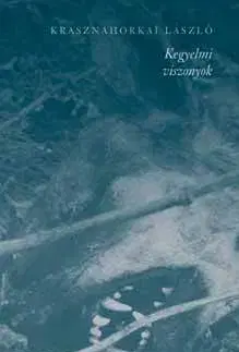 Novely, poviedky, antológie Kegyelmi viszonyok - Halálnovellák - László Krasznahorkai