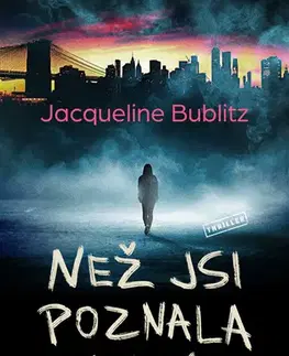 Detektívky, trilery, horory Než jsi poznala mé jméno - Jacqueline Bublitz