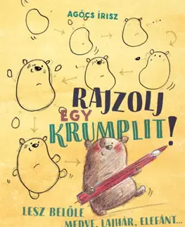 Pre deti a mládež - ostatné Rajzolj egy krumplit! - Írisz Agócs