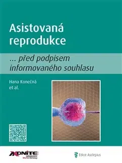 Medicína - ostatné Asistovaná reprodukce - před podpisem informovaného souhlasu - Hana Konečná