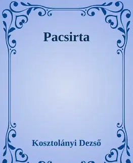 Svetová beletria Pacsirta - Dezső Kosztolányi