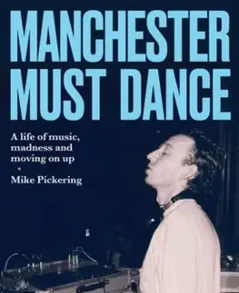 Biografie - Životopisy Manchester must dance - Mike Pickering