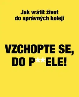 Rozvoj osobnosti Vzchopte se, do p**dele! - Matthew Kimberley