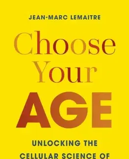 Zdravie, životný štýl - ostatné Choose Your Age - Jean-Marc Lemaitre