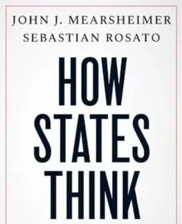 Politológia How States Think - John J. Mearsheimer,Rosato Sebastian