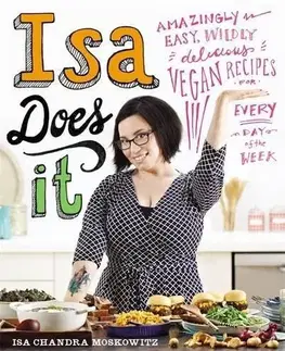 Vegetariánska kuchyňa Isa Does It - Isa Chandra Moskowitz