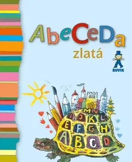 Básničky a hádanky pre deti Abeceda zlatá - Mária Ďuričková