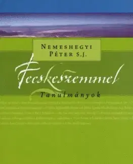 Náboženstvo - ostatné Fecskeszemmel - Tanulmányok - Péter Nemeshegyi,János Bördös