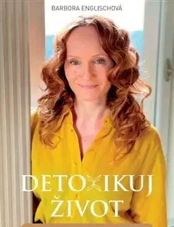 Detoxikácia Detoxikuj život - Barbora Englischová