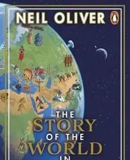 Svetové dejiny, dejiny štátov The Story of the World in 100 Moments - Oliver Neil