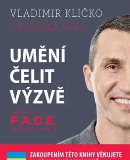 Rozvoj osobnosti Umění čelit výzvě - Metoda F.A.C.E. the Challenge - Vladimír Kličko,Tatjana Kiel