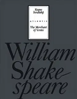 Eseje, úvahy, štúdie Kupec benátský - The Merchant of Venice - William Shakespeare