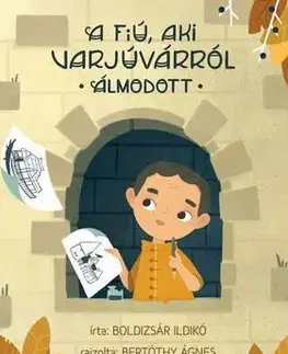 Dobrodružstvo, napätie, western A fiú, aki Varjúvárról álmodott - Ildikó Boldizsár