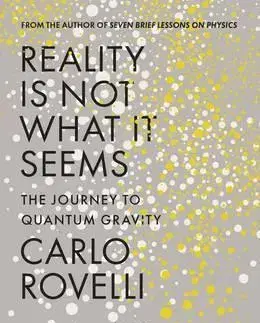 Psychológia, etika Reality Is Not What It Seems - Carlo Rovelli