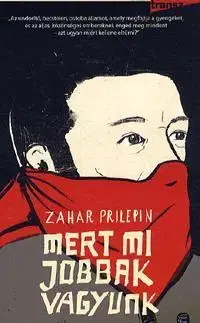Beletria - ostatné Mert mi jobbak vagyunk - Zachar Prilepin