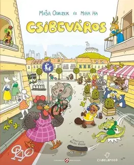 Leporelá, krabičky, puzzle knihy Csibeváros - Masa Ogrizek,Miha Hančič,Emese Rajsli