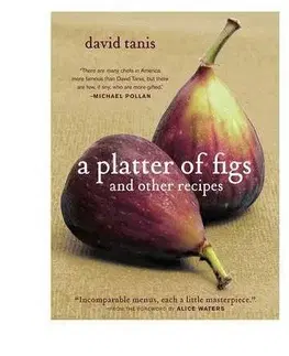 Kuchárky - ostatné Platter of Figs & Other Recipes - David Tanis