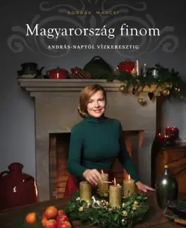 Národná kuchyňa - ostatné Magyarország finom - András-naptól vízkeresztig - Marcsi Borbás