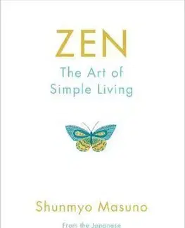 Duchovný rozvoj Zen: The Art of Simple Living - Masuno Shunmyo
