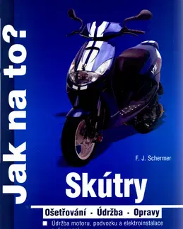 Auto, moto Skútry - ošetřování, údržba, opravy - F. J. Schermer