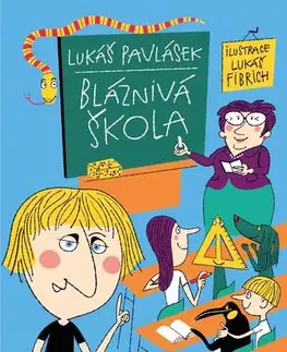 Rozprávky Bláznivá škola - Lukáš Pavlásek