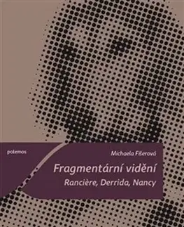 Filozofia Fragmentární vidění - Michaela Fišerová