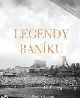 Fejtóny, rozhovory, reportáže Legendy Baníku - Martin Kajzar