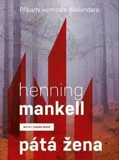 Detektívky, trilery, horory Pátá žena (Případy komisaře Wallandera) - Henning Mankell