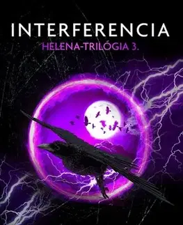 Fantasy, upíri Helena-trilógia 3: Interferencia - Papp Dóra