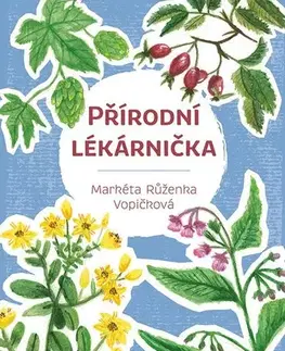Prírodná lekáreň, bylinky Přírodní lékárnička - Markéta Růženka Vopičková