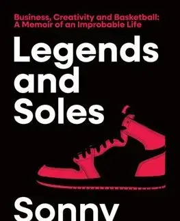 Šport Legends and Soles - Sonny Vaccaro,Armen Keteyian