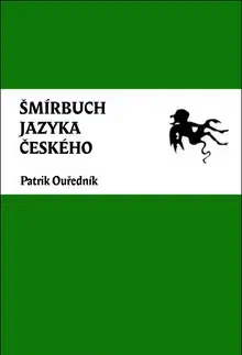 Slovníky Šmírbuch jazyka českého - Patrik Ouředník