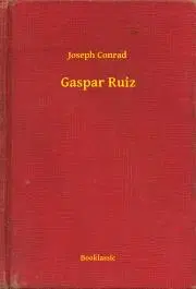 Svetová beletria Gaspar Ruiz - Joseph Conrad