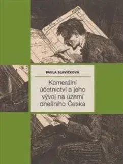 Slovenské a české dejiny Kamerální účetnictví a jeho vývoj na území dnešního Česka - Pavla Slavíčková