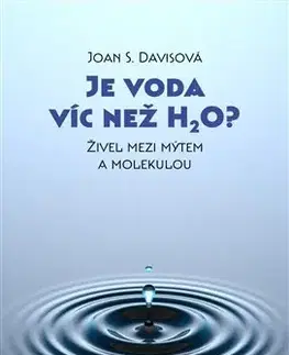 Chémia Je voda víc než H2O? - Joan S. Davisová