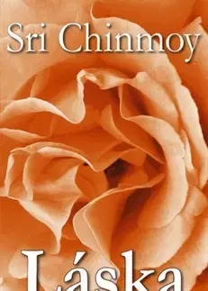Ezoterika - ostatné Láska - Sri Chinmoy