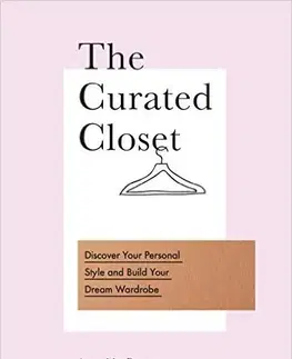 Krása, móda, kozmetika The Curated Closet - Anuschka Rees