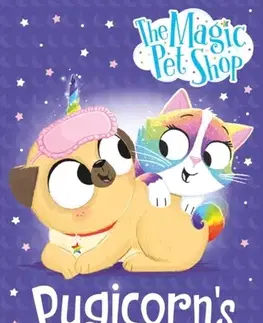 Pre deti a mládež The Magic Pet Shop Stories: Pugicorn's Sleepover Surprise - Matilda Rose